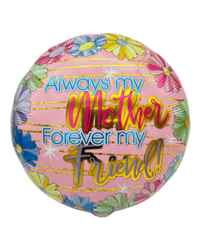 18" Always My Mother Forever My Friend (50ct) - Premium Party Distribution