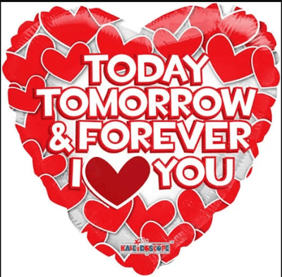 18" Today Tomorrow & Forever - Premium Party Distribution