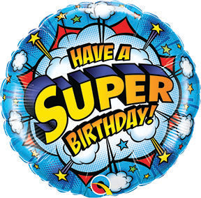 18in Have A Super BIRTHDAY (PKG) - Round Foil Balloon