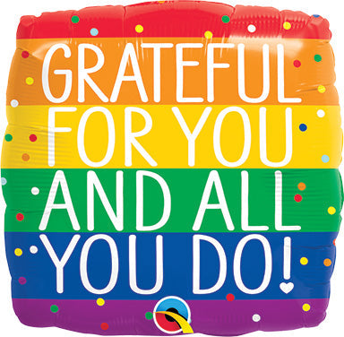 18in GRATEFUL For You & All You Do (PKG) - Square Foil Balloon