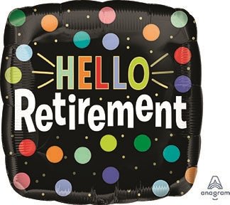 Hello RETIREMENT - IRP - Standard HX - Square Foil Balloon - Premium Party Distribution